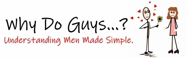 Why Do Guys…?